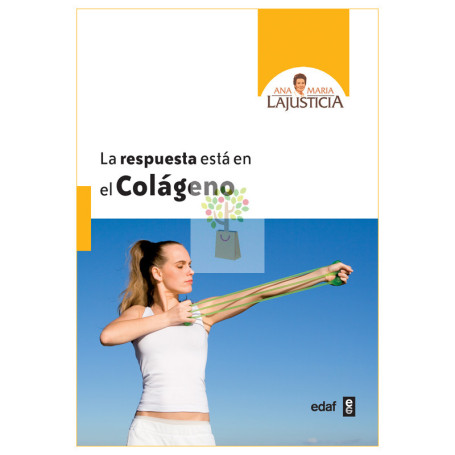 LA RESPUESTA ESTÁ EN EL COLÁGENO ANA MARÍA LAJUSTICIA